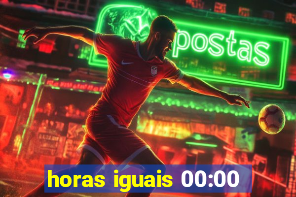 horas iguais 00:00